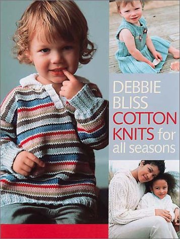 9781570762185: Cotton Knits for All Seasons: 25 Projects for Babies, Children and Adults