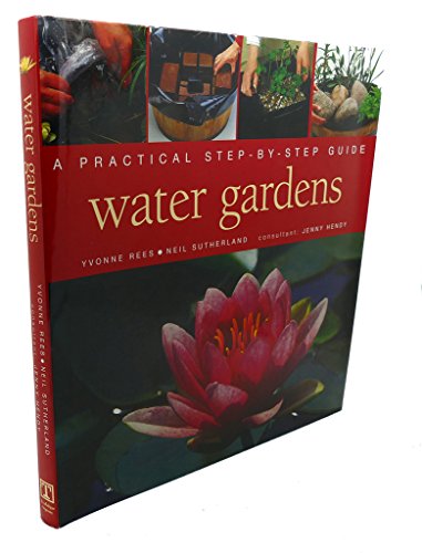 9781570762307: Water Gardens: A Practical Step-By-Step Guide