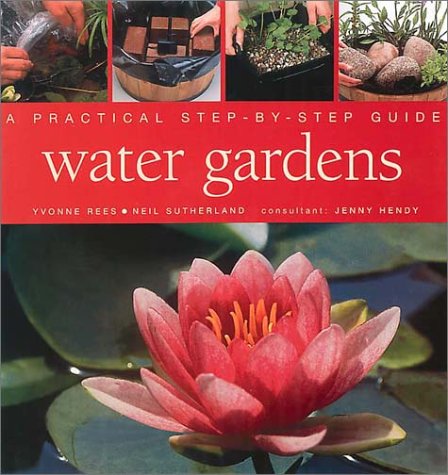 Stock image for Water Gardens : A Practical Step-by-Step Guide for sale by Better World Books