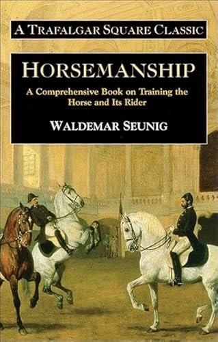 9781570762390: Horsemanship: A Comprehensive Book on Training the Horse and Its Rider (Trafalgar Square Classic)