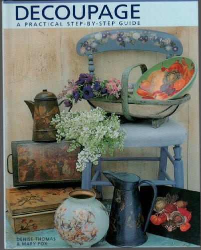 Stock image for Decoupage: A Practical, Step-By-Step Guide for sale by Your Online Bookstore