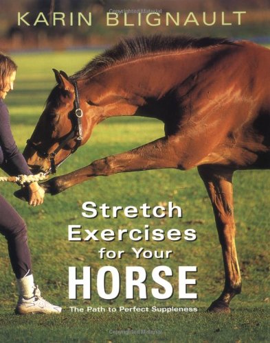 Imagen de archivo de Stretch Exercises for Your Horse: The Path to Perfect Suppleness a la venta por HPB-Diamond