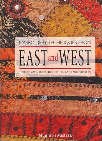 Beispielbild fr Embroidery Techniques from East and West: Texture and Color for Quilters and Embroiderers zum Verkauf von Books From California