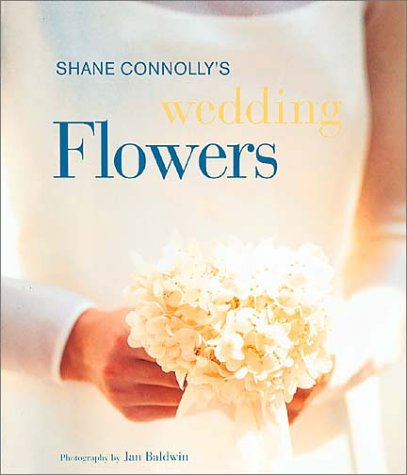 9781570762475: Shane Connolly's Wedding Flowers