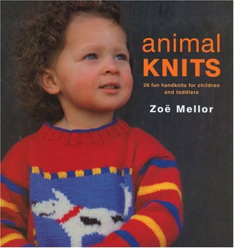 Beispielbild fr Animal Knits : 26 Fun Handknits for Children and Toddlers zum Verkauf von Better World Books