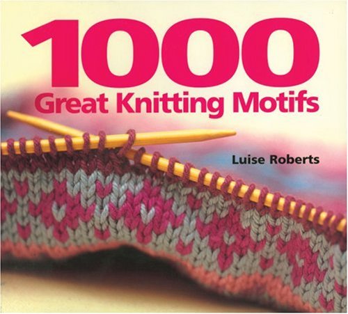 Stock image for 1000 Great Knitting Motifs for sale by KuleliBooks
