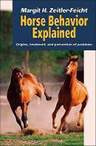 9781570762628: Horse Behavior Explained: Origins, Treatment, and Prevention of Problems