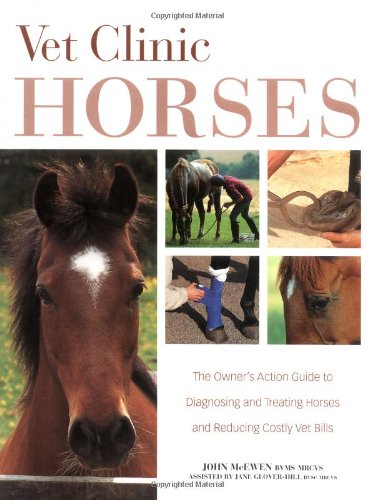 Stock image for Vet Clinic for Horses: The Owners Action Guide to Diagnosing and for sale by Hawking Books