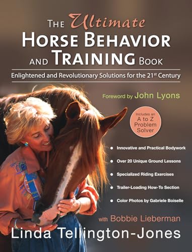 Beispielbild fr The Ultimate Horse Behavior and Training Book: Enlightened and Revolutionary Solutions for the 21st Century zum Verkauf von HPB-Red