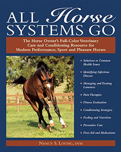 Beispielbild fr All Horse Systems Go: The Horse Owner's Full-Color Veterinary Care and Conditioning Resource for Modern Performance, Sport and Pleasure Horses zum Verkauf von BooksRun
