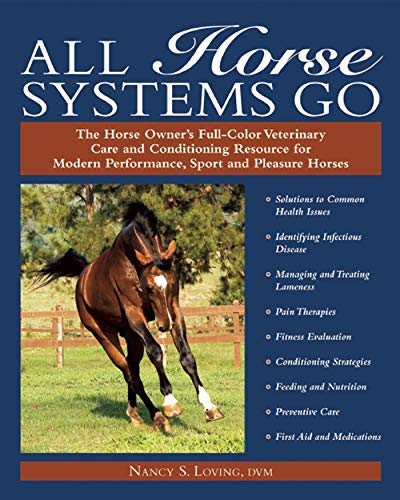 Imagen de archivo de All Horse Systems Go: The Horse Owner's Full-Color Veterinary Care and Conditioning Resource for Modern Performance, Sport and Pleasure Horses a la venta por Books Unplugged