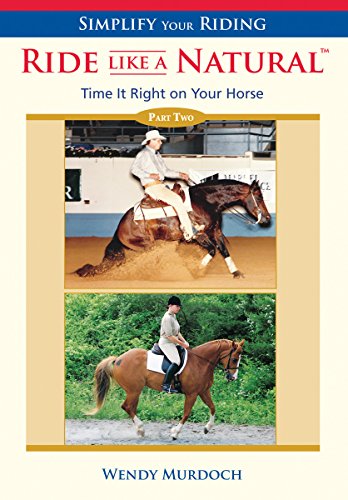 Stock image for Ride Like a Natural: Part 2: Time It Right on Your Horse for sale by Goodwill Books