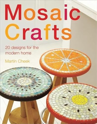 Beispielbild fr Mosaic Craft : 20 Modern Projects for the Contemporary Home zum Verkauf von Better World Books