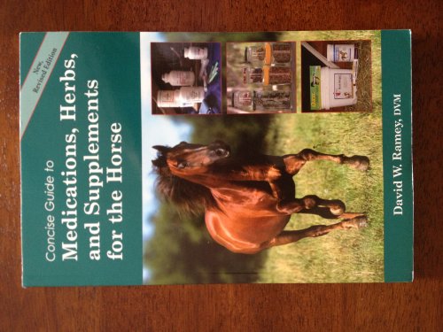 Stock image for Concise Guide to Medications, Supplements and Herbs for the Horse (Concise Guide series) for sale by Books Unplugged