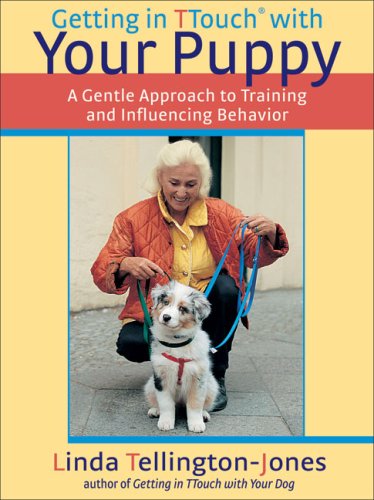 Beispielbild fr Getting in TTouch with Your Puppy: A Gentle Approach to Training and Influencing Behavior zum Verkauf von GoodwillNI