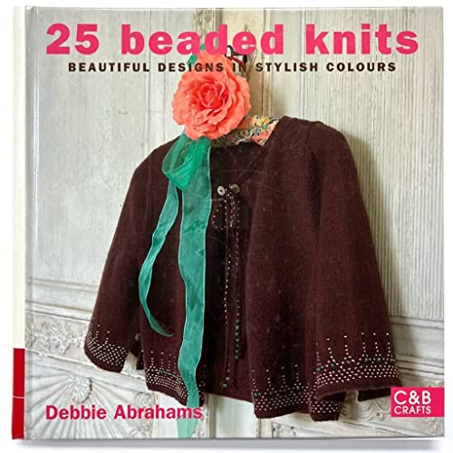 Stock image for 25 Beaded Knits: Fun Projects and Fashionable Designs to Wear Using Beads, Buttons, and Sequins for sale by Half Price Books Inc.