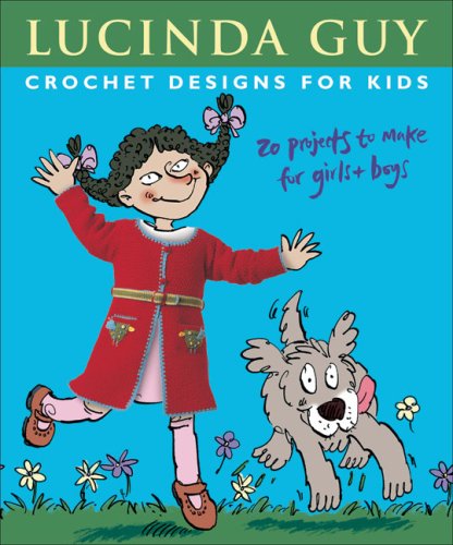 Stock image for Crochet Designs for Kids: 20 Projects to Make for Girls & Boys for sale by ThriftBooks-Atlanta