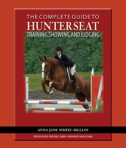 Stock image for The Complete Guide to Hunter Seat Training, Showing, and Judging: On the Flat and Over Fences for sale by GoldBooks