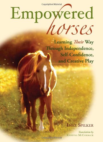 Imagen de archivo de Empowered Horses: Learning Their Way Through Independence, Self-Confidence, and Creative Play a la venta por ZBK Books