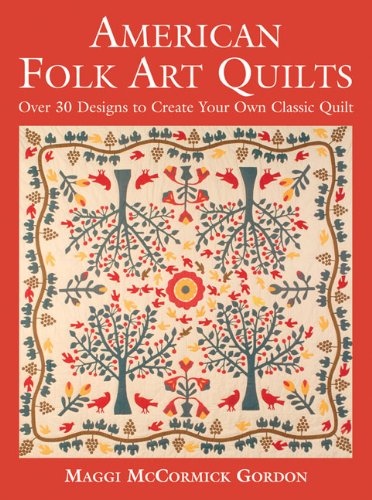 Beispielbild fr American Folk Art Quilts : Over 30 Designs to Create Your Own Classic Quilt zum Verkauf von Better World Books
