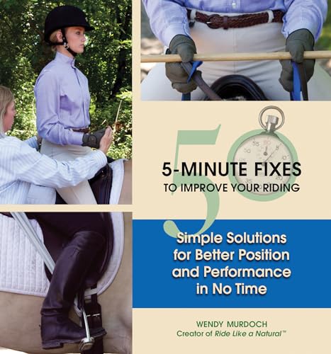 Stock image for 50 5-Minute Fixes to Improve Your Riding: Simple Solutions for Better Position and Performance in No Time for sale by Zoom Books Company