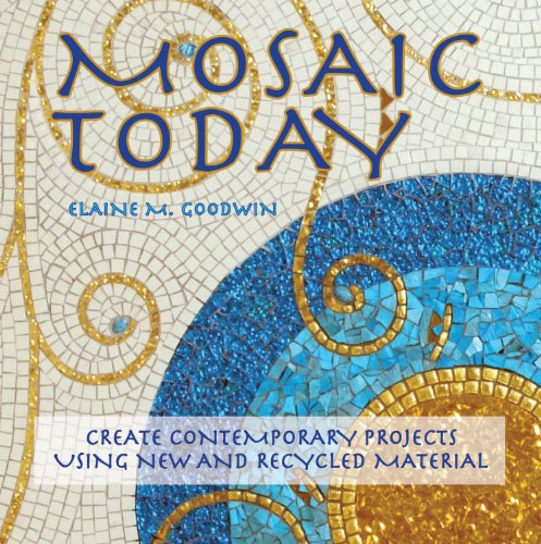 9781570764790: Mosaic Today: Create Contemporary Projects Using New and Recycled Material