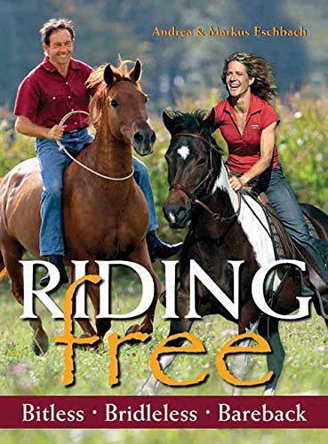9781570764844: Riding Free: Bitless, Bridleless, Bareback