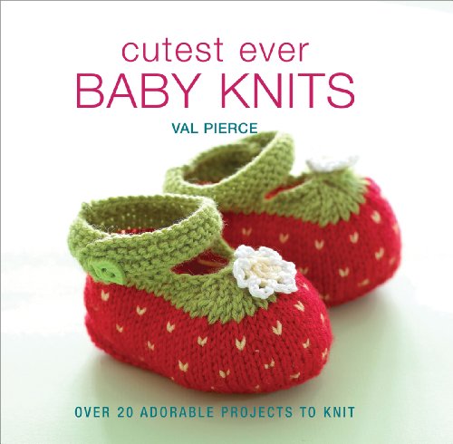 Beispielbild fr Cutest Ever Baby Knits : Over 20 Adorable Projects to Knit zum Verkauf von Better World Books