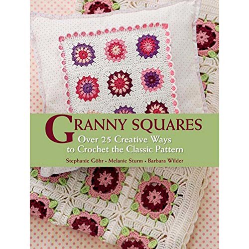 Beispielbild fr Granny Squares : Over 25 Creative Ways to Crochet the Classic Pattern zum Verkauf von Better World Books