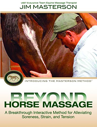 Stock image for Beyond Horse Massage: Introducing the Masterson Method; A Breakthrough Interactive Method for Alleviating Soreness, Strain, and Tension for sale by Revaluation Books