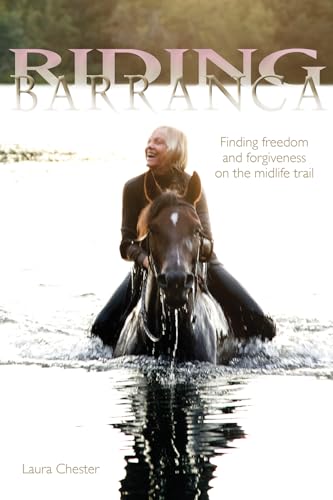 Beispielbild fr Riding Barranca: Finding Freedom and Forgiveness on the Midlife Trail zum Verkauf von PaceSetter Books