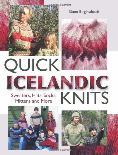 Beispielbild fr Quick Icelandic Knits: Sweaters, Hats, Socks, Mittens and More zum Verkauf von BooksRun