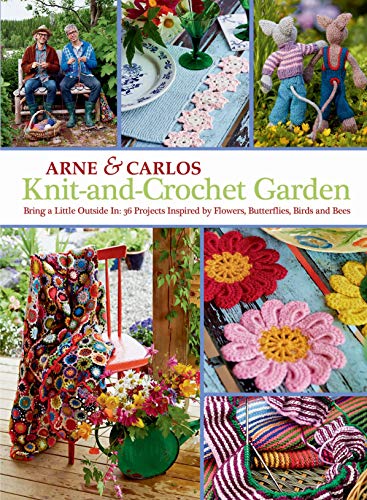 Stock image for Knit-and-Crochet Garden : Bring a Little Outside In - 36 Projects Inspired by Flowers, Butterflies, Birds and Bees for sale by Better World Books