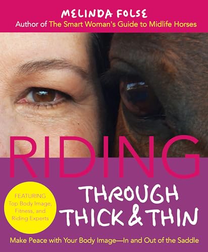 Imagen de archivo de Riding Through Thick and Thin: Make Peace with Your Body and Banish Self-Doubt--In and Out of the Saddle a la venta por Your Online Bookstore