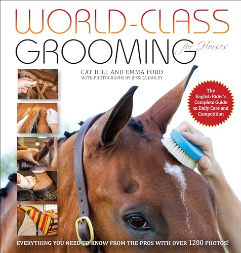 Beispielbild fr World-Class Grooming for Horses: The English Rider's Complete Guide to Daily Care and Competition zum Verkauf von BooksRun