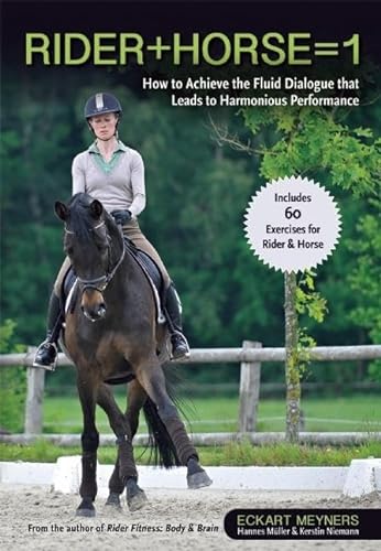 Stock image for Rider + Horse = 1: How to Achieve the Fluid Dialogue that Leads to Harmonious Performance for sale by HPB-Emerald