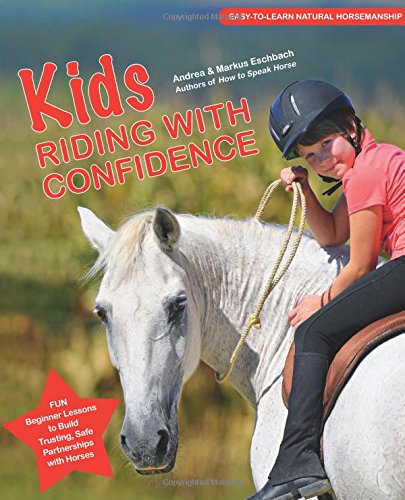 Beispielbild fr Kids Riding with Confidence : Fun Lessons to Keep Young Riders Safe, Calm and Around Horses zum Verkauf von Better World Books