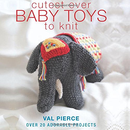 Beispielbild fr Cutest Ever Baby Toys to Knit zum Verkauf von Better World Books