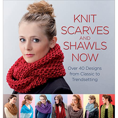 Beispielbild fr Knit Scarves and Shawls Now : Over 40 Designs from Classic to Trendsetting zum Verkauf von Better World Books
