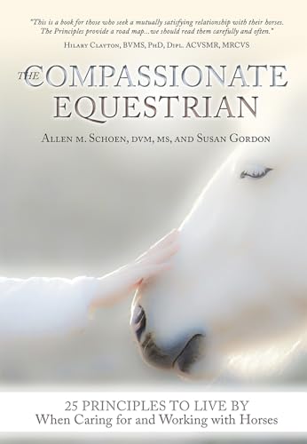 9781570767159: The Compassionate Equestrian: 25 Principles to Live by When Caring for and Working with Horses