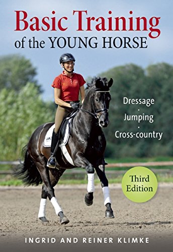 Imagen de archivo de Basic Training of the Young Horse: Dressage, Jumping, Cross-country a la venta por GF Books, Inc.