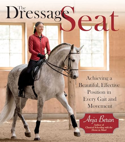 Stock image for The Dressage Seat: Achieving a Beautiful, Effective Position in Every Gait and Movement for sale by Affordable Collectibles