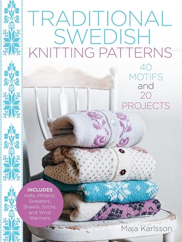 Stock image for Traditional Swedish Knitting Patterns : 40 Motifs and 20 Projects for Knitters for sale by Better World Books
