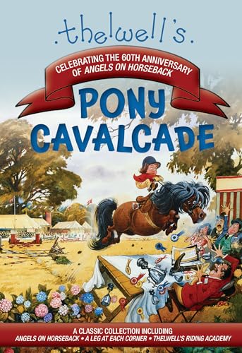 Beispielbild fr Thelwell's Pony Cavalcade: Angels on Horseback, a Leg in Each Corner, Riding Academy zum Verkauf von ThriftBooks-Dallas