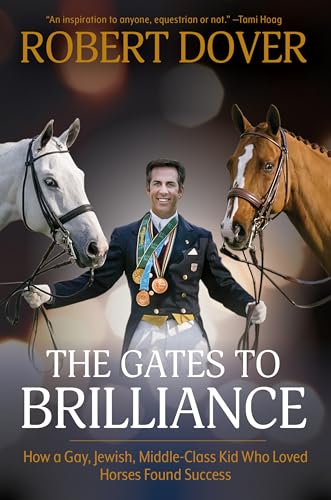 9781570769870: The Gates To Brilliance: How a Gay, Jewish, Middle-Class Kid Who Loved Horses Found Success