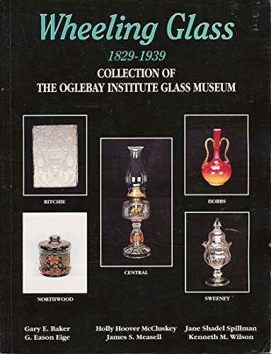 Beispielbild fr Wheeling Glass 1829-1939: Collection of the Oglebay Institute Glass Museum zum Verkauf von HPB-Diamond