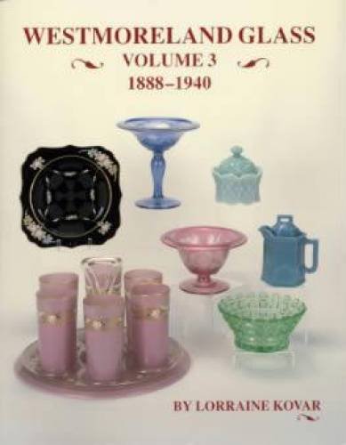 Beispielbild fr Westmoreland Glass 1888-1940, Volume III zum Verkauf von Hafa Adai Books