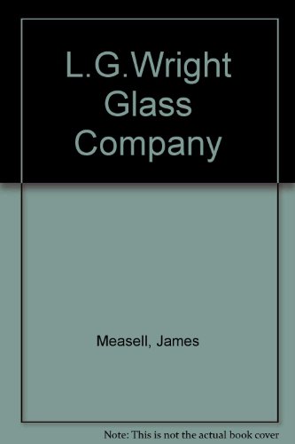 Stock image for The L. G. Wright Glass Company for sale by Xochi's Bookstore & Gallery