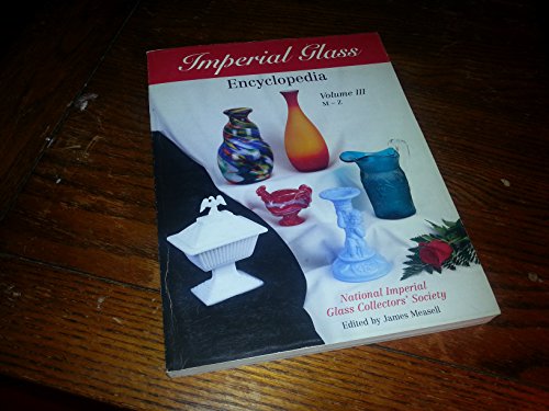 9781570800658: Imperial Glass Encyclopedia: M-Z v. 3