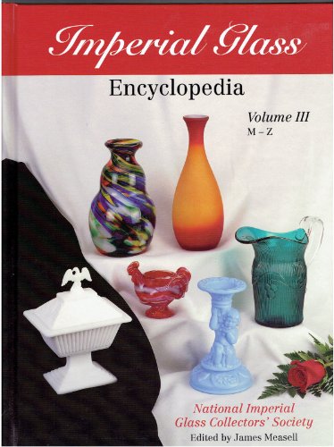 Stock image for Imperial Glass Encyclopedia Volume 3, M-Z for sale by Front Cover Books